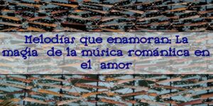 amor musica romantica