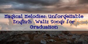 canciones de vals en ingles para graduacion