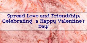 feliz dia del amor y la amistad en inglés