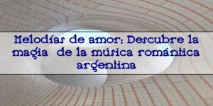 musica romantica argentina para escuchar